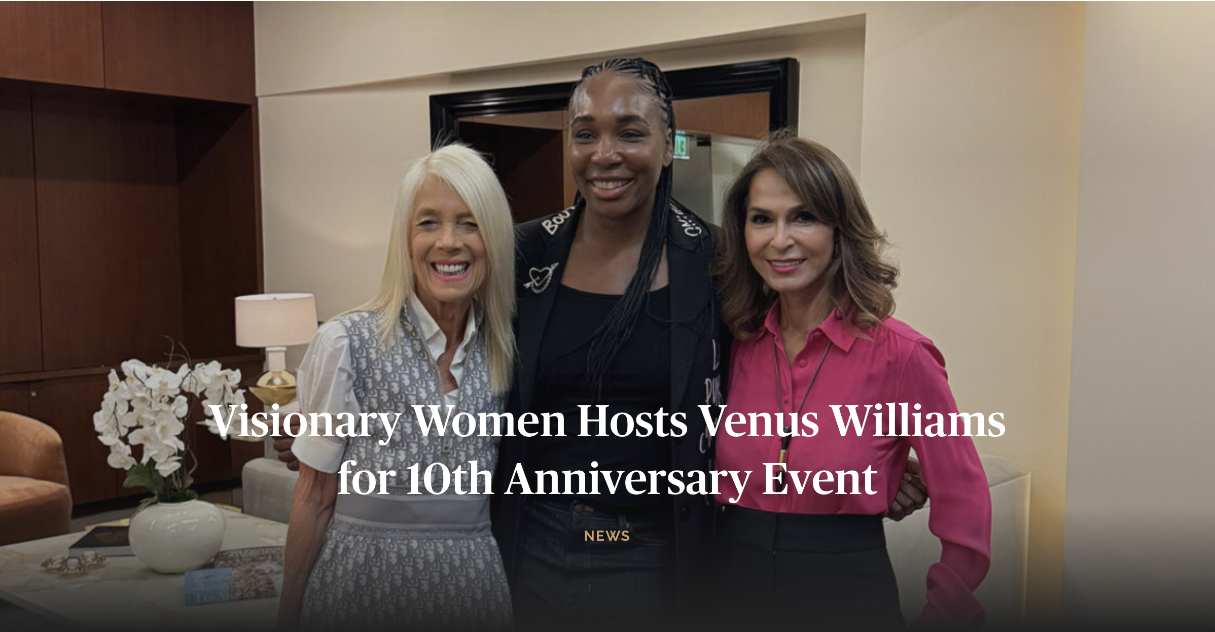 Visionary Women Hosts Venus Williams for 10th Anniversary Event